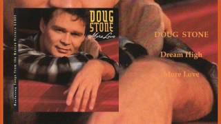 Doug Stone - Dream High