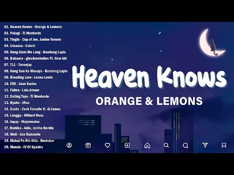 Heaven Knows - Orange & Lemons [Lyrics] || Best OPM New Songs Playlist 2024 - OPM Trending #trending