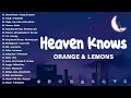 Heaven Knows - Orange & Lemons [Lyrics] || Best OPM New Songs Playlist 2024 - OPM Trending #trending