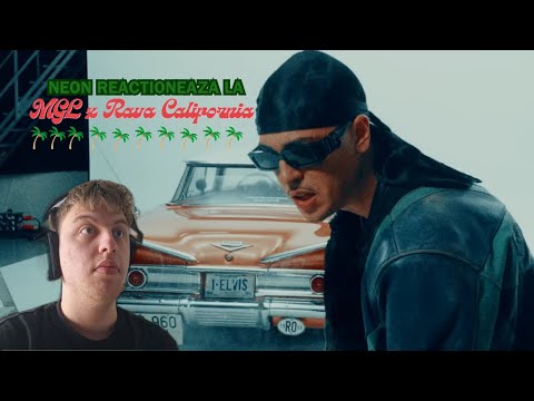 Neon reactioneaza la : M.G.L. x RAVA - "CALIFORNIA" (Official Music Video)