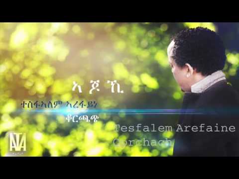 Tesfalem arefayne Qorchach(ajoki)