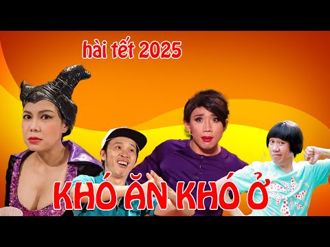 Hài Tết 2025 | KHÓ Ở | Hài Mới Nhất 2025 Trường Giang, Trấn Thành, Thu Trang, Tiến Luật...