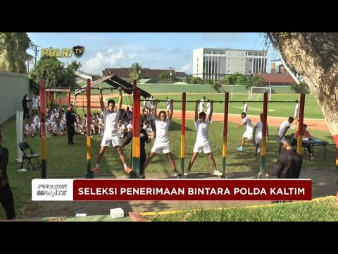 PRESISI UPDATE : SELEKSI PENERIMAAN BINTARA POLDA KALTIM 13/06/24 (08.00)