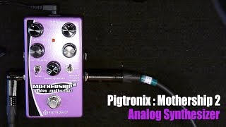 Video thumbnail for Strings Quick Demo : Pigtronix Mothership 2 by Strings Shop