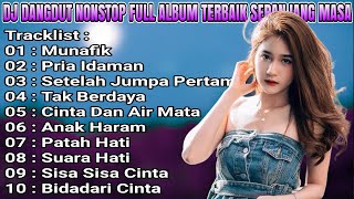 Download lagu DJ DANGDUT NONSTOP FULL ALBUM MUNAFIK REMIX ENAK BUAT SANTAI TEMANKERJA FULL BASS mp3