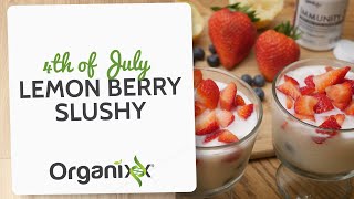 4th of July Lemon Berry Slushy | Organixx Recipe