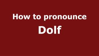 How to pronounce Dolf