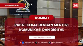 KOMISI I DPR RI RAKER DENGAN MENTERI KOMUNIKASI DAN DIGITAL