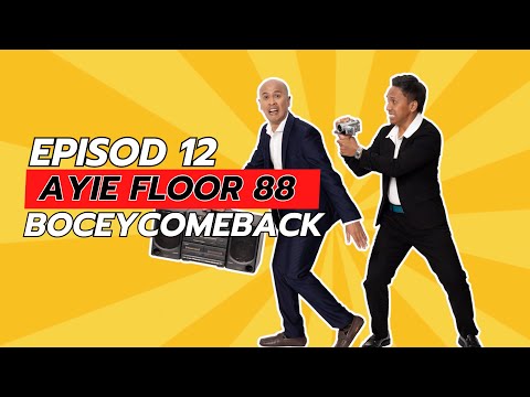 BOCEY COMEBACK EPS 12 : AYIE FLOOR88