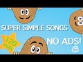 SUPER SIMPLE SONGS WITH NO ADS 2 HOURS OF PEACE AND QUIET I DO NOT CLAIM RIGHTS TO THIS VIDEO