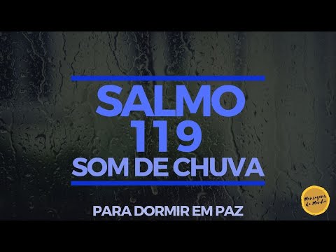 Salmo 119 com som de chuva - Para dormir com salmos e som de chuva