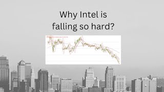 Why Intel stock (INTC) is falling hard?