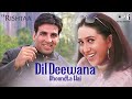 Dil Deewana Dhoondta Hai Akshay Kumar Karisma Kapoor Kumar Sanu Alka Yagnik Ek Rishtaa