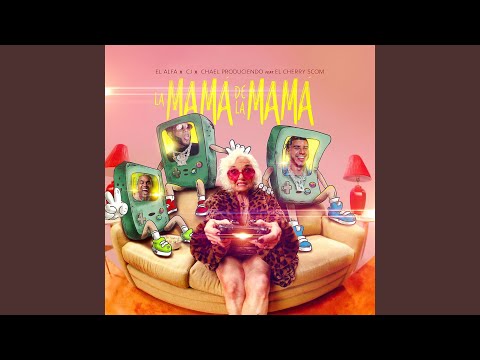 La Mamá de la Mamá (feat. El Cherry Scom)