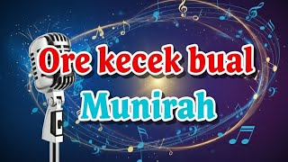 Download lagu Ore kecek bual - Munirah  mp3