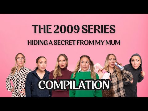 The 2009 Series ‘Hiding a secret from my Mum’ COMPILATION [ALL SIX EPISODES]