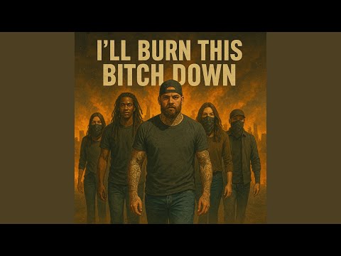 I'll Burn This Bitch Down