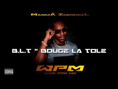 12. Magmä Impérial - B L T [Bouge La Tole]