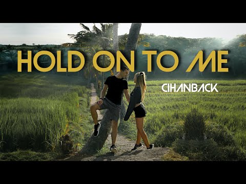 Cihanback - Hold On To Me (Official Video)