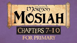 Come Follow Me for Primary Book of Mormon Mosiah 7-10 Ponderfun #Comefollowme #Bookofmormon #Mosiah
