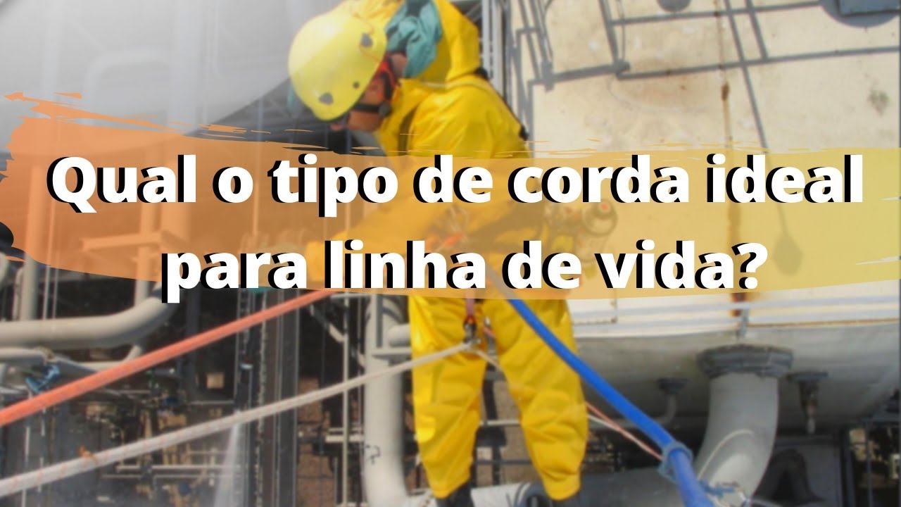 Quais os tipos de cordas usadas como linha de vida? o que é linha de vida?