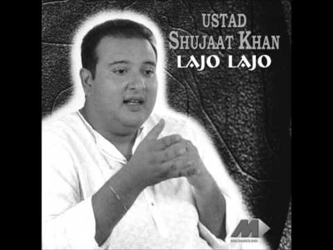 Lajo Lajo - Ustad Shujaat Khan