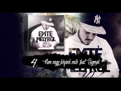 Emté - Nem vagy közénk való ft. Bigmek (Official,Mélyről Album)