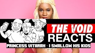 The Void Reacts To: Princess Vitarah - I Swallow His Kids[REACTION]