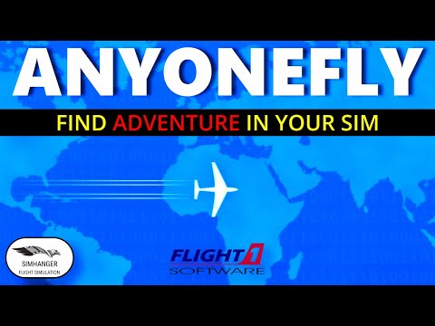 AnyoneFly - Discover & Create Adventure in Microsoft Flight Simulator, anywhere in the world