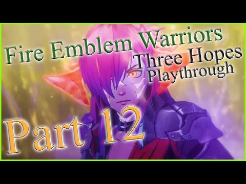 Fire Emblem Warriors Three Hopes Playthrough - Part 12
