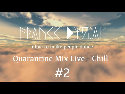 Quarantine Mix Live #2   Chill & Deep House by Franck Dyziak
