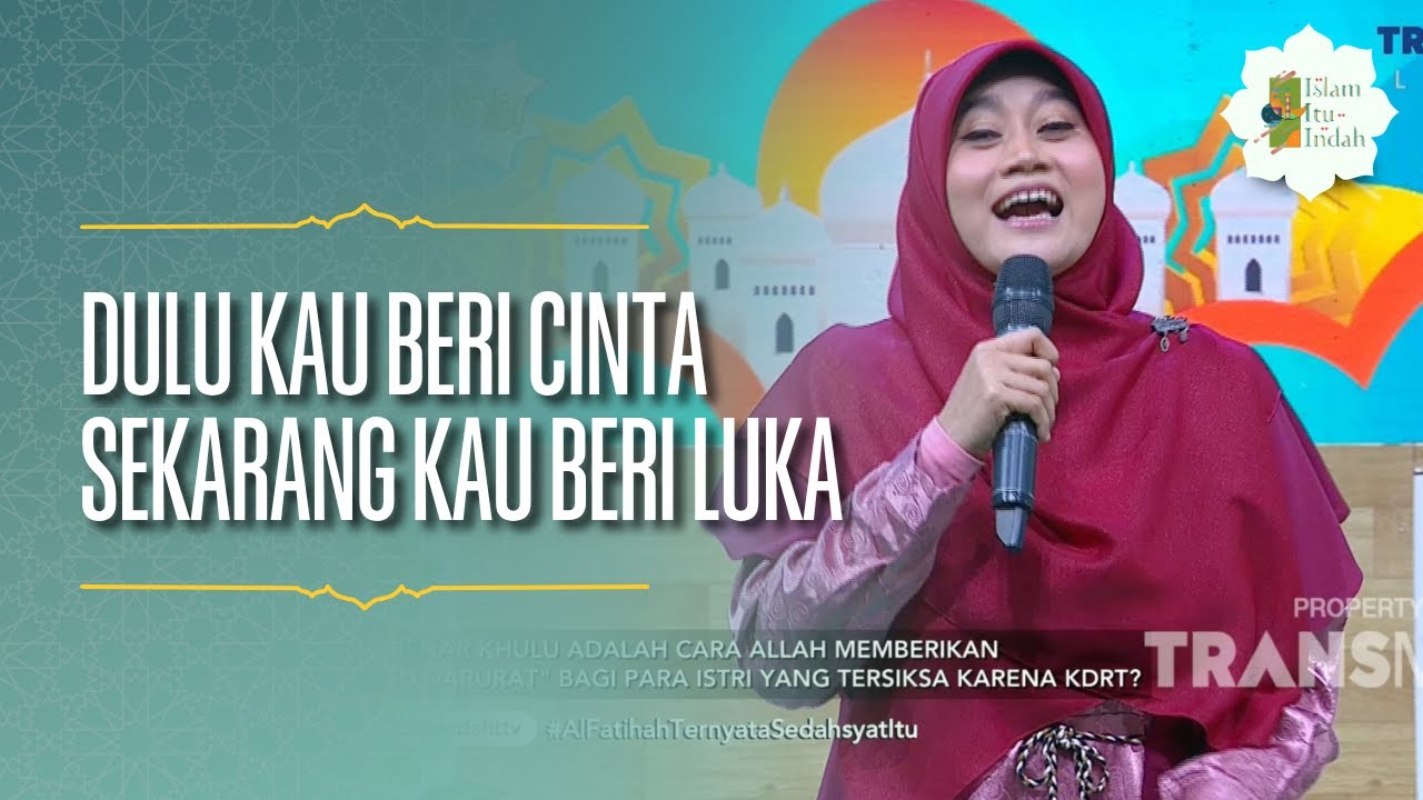 Dulu Kau Beri Cinta Sekarang Kau Beri Luka - ISLAM ITU INDAH (20/07/26) P3