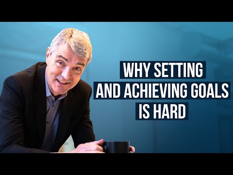 Why Setting and Achieving Goals is Hard