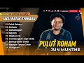 Jun Munthe PULUT ROHAM ROHOKU HAHOLONGAN HASIAN LAGU BATAK VIRAL 2025