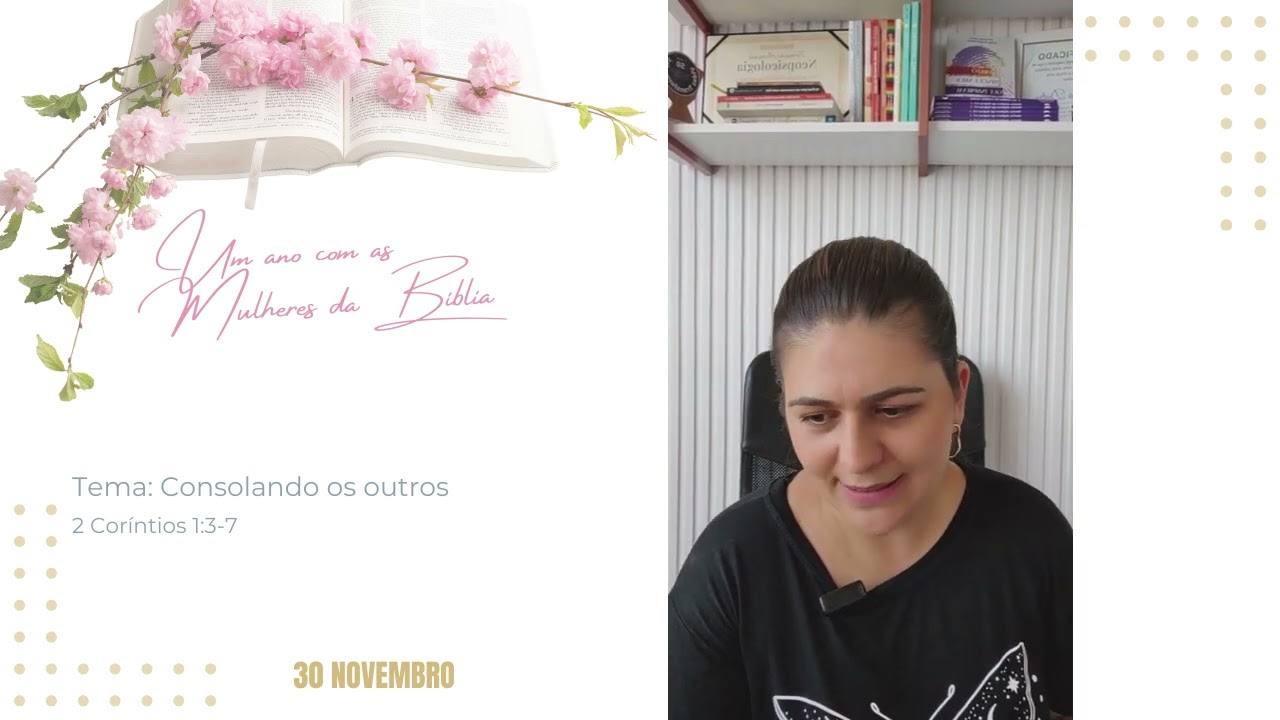 Devocional - 30 de Novembro - Consolando os outros - 30/11 - 1 ano Mulheres Bíblia