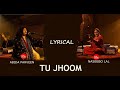 Tu Jhoom Coke Studio Season 14 Lyrical Naseebo Lal Abida Parveen Taniya Creations
