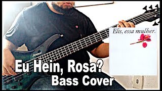Elis Regina - Eu Hein, Rosa | (Bass Cover)