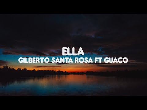 Ella - Gilberto Santa Rosa ft Guaco (letra)