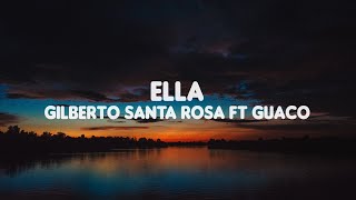 Ella - Gilberto Santa Rosa ft Guaco (letra)