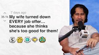 My wife turned down EVERY job offer… because she thinks she's too good for them! | Reddit Stories