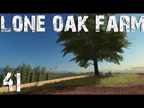 Lone Oak Farm EP41 Farming Simulator 17