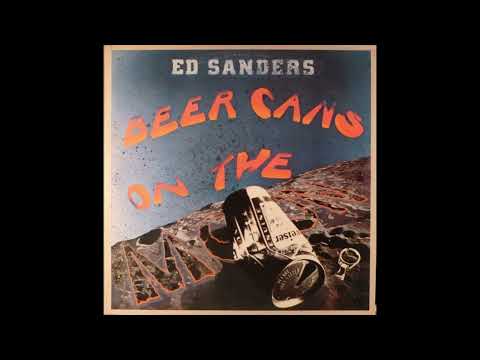Ed Sanders -  Beer Cans On The Moon