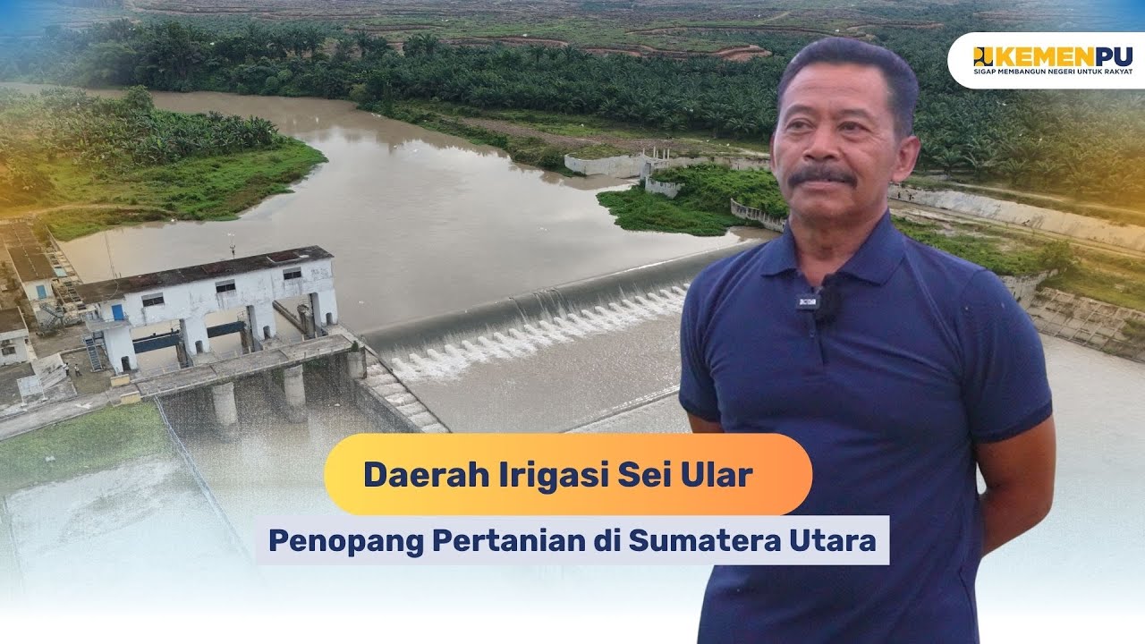 Daerah Irigasi Sei Ular Penopang Pertanian di Sumatera Utara