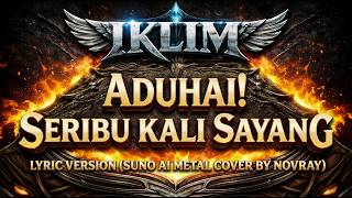 Download lagu Iklim – Aduhai! Seribu Kali Sayang | Lyric Version (Suno AI Metal Cover by NoVray) mp3