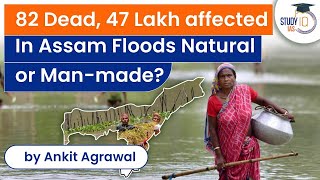 Assam Floods: 82 Dead, 47 Lakh affected | Is it Natural or Man-made? | Know all about it | UPSC