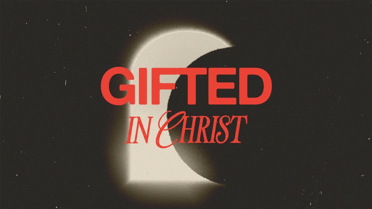Gifted in Christ