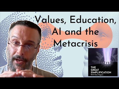 Zak Stein: "Values, Education, AI and the Metacrisis” | The Great Simplification 122