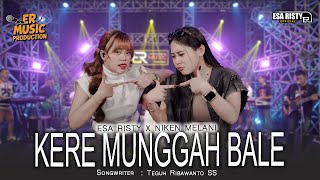 Download lagu Esa Risty Ft. Niken Melani - Kere Munggah Bale ( Live Music) Mas Parno Sayang mp3
