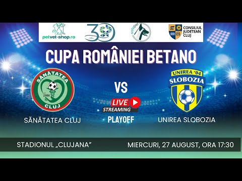 Cupa României Betano: Sănătatea Cluj - Unirea Slobozia (playoff)