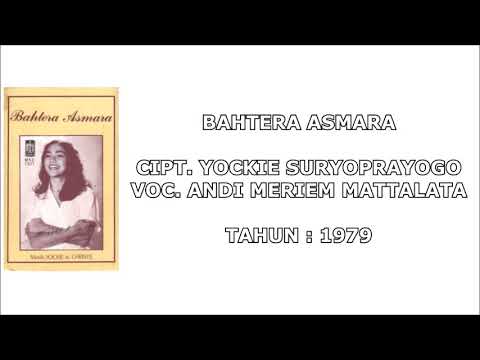 ANDI MERIEM MATTALATTA - BAHTERA ASMARA (Cipt. Yockie Suryoprayogo) (1979)